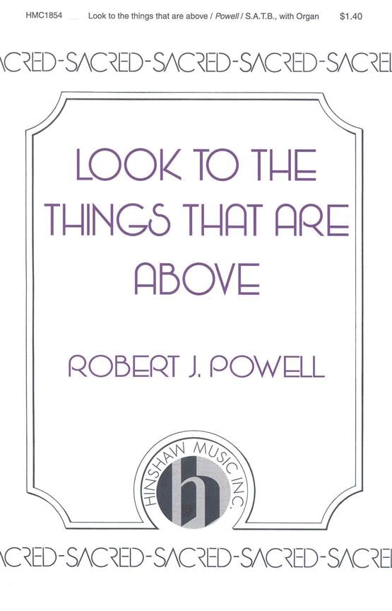 Look To The Things That Are Above